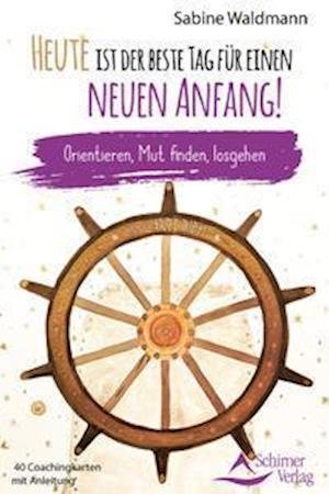 Cover for Sabine Waldmann · Heute ist der beste Tag für einen neuen Anfang!- Orientieren, Mut finden, losgehen (SPILLEKORT) (2021)