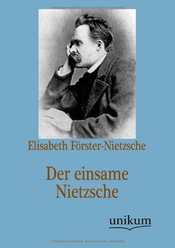 Cover for Elisabeth Foerster-Nietzsche · Der einsame Nietzsche (Paperback Book) [German edition] (2012)