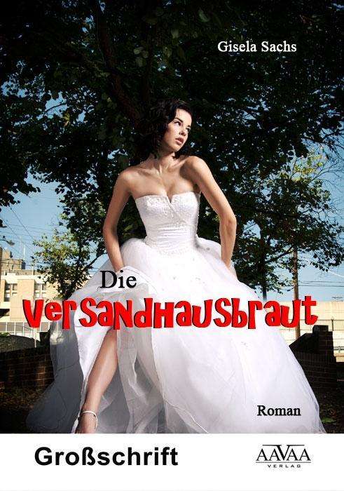 Cover for Sachs · Die Versandhausbraut - Großschrif (Book)