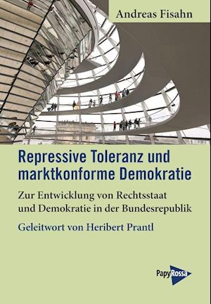 Cover for Andreas Fisahn · Repressive Toleranz und marktkonforme Demokratie (Taschenbuch) (2021)