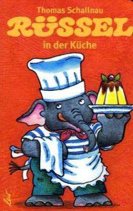 Cover for Thomas Schallnau · Schallnau:rÃ¼ssel In Der KÃ¼che (Book)