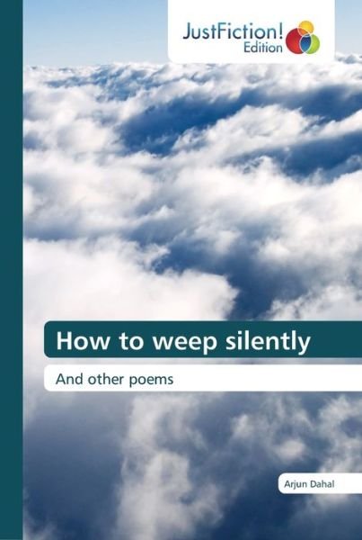 How to weep silently - Dahal - Livros -  - 9786137388716 - 24 de julho de 2018