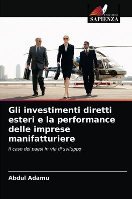 Cover for Abdul Adamu · Gli investimenti diretti esteri e la performance delle imprese manifatturiere (Paperback Book) (2021)