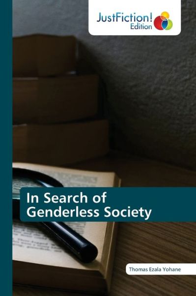 Cover for Thomas Ezala Yohane · In Search of Genderless Society (Paperback Book) (2021)
