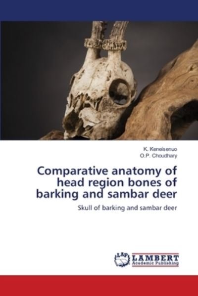 Cover for K Keneisenuo · Comparative anatomy of head region bones of barking and sambar deer (Pocketbok) (2021)