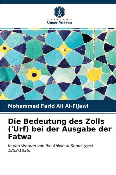 Cover for Mohammed Farid Ali Al-Fijawi · Die Bedeutung des Zolls ('Urf) bei der Ausgabe der Fatwa (Paperback Book) (2021)