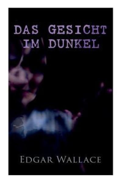 Cover for Edgar Wallace · Das Gesicht im Dunkel (Paperback Book) (2018)