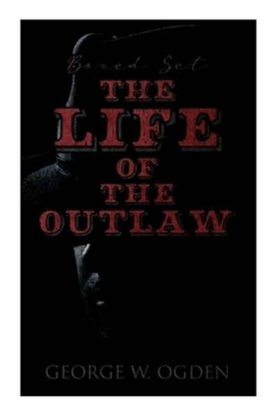 Cover for George Ogden · Life of the Outlaw (Bog) (2022)