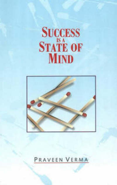 Cover for Praveen Verma · Success is a State of Mind (Paperback Book) (2007)