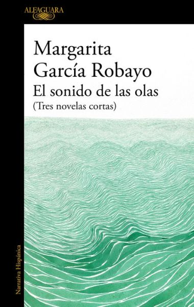 Cover for Margarita Garcia Robayo · El sonido de las olas / The Sound of the Waves - MAPA DE LAS LENGUAS (Paperback Book) (2021)