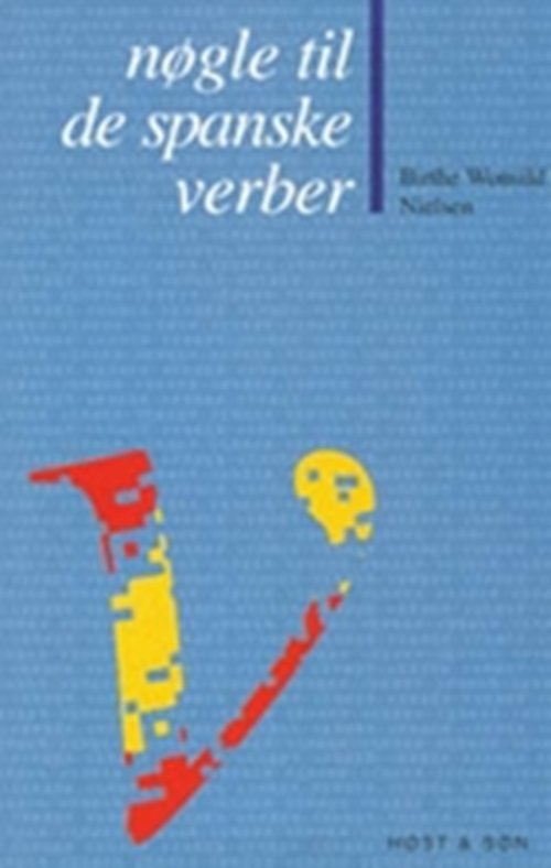 Cover for Birthe Wonsild Nielsen · Nøgle til de spanske verber (Sewn Spine Book) [1th edição] (2001)