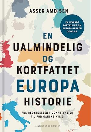 Cover for Asser Amdisen · En ualmindelig og kortfattet europahistorie (Gebundesens Buch) [1. Ausgabe] (2023)