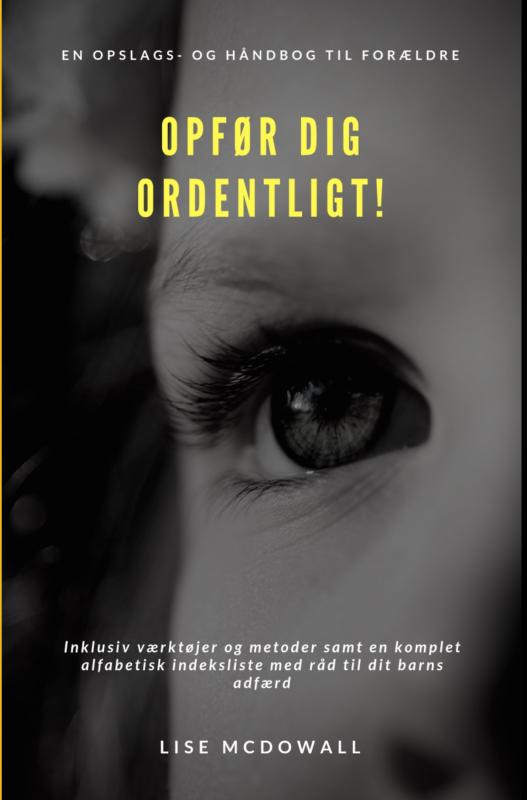 Opfør dig ordentligt! - Lise McDowall - Livres - Saxo Publish - 9788740449716 - 28 avril 2021