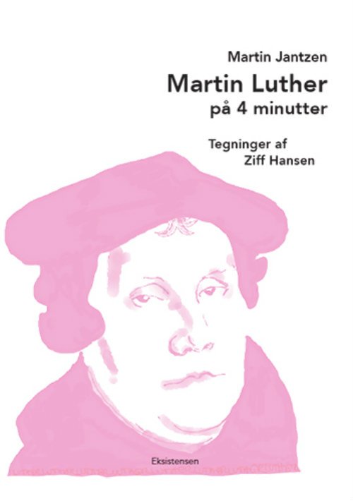 Cover for Martin Jantzen · Martin Luther på 4 minutter (Sewn Spine Book) [1º edição] (2018)