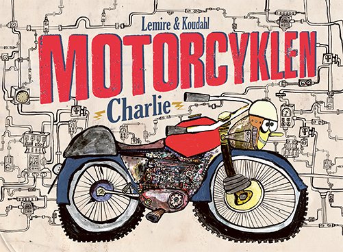 Cover for Sabine Lemire · Motorcyklen Charlie (Bound Book) [1st edition] (2023)