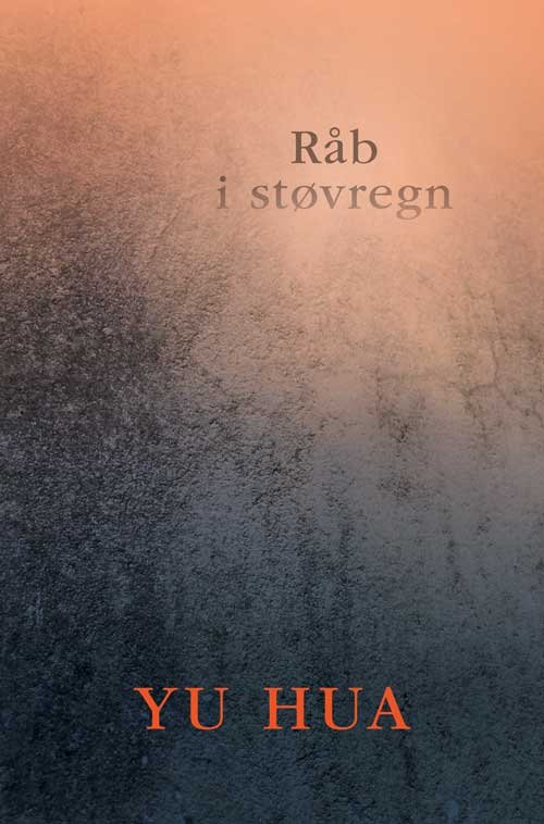 Cover for Yu Hua · Råb i støvregn (Sewn Spine Book) [1º edição] (2021)