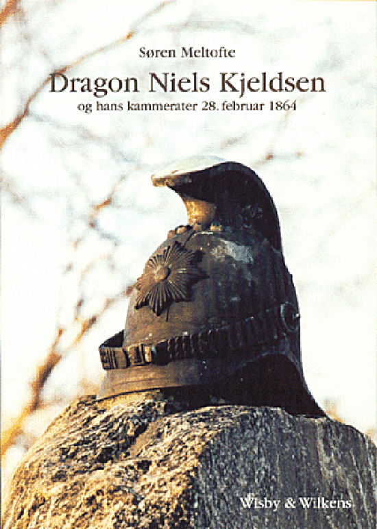 Cover for Søren Meltofte · Dragon Niels Kjeldsen og hans kammerater 28. februar 1864 (Sewn Spine Book) [1st edition] (1997)