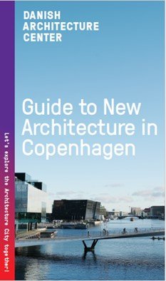 Cover for Dansk Arkitektur Center · Guidebog: Guide to new Architecture in Copenhagen (Paperback Book) [9e édition] (2023)