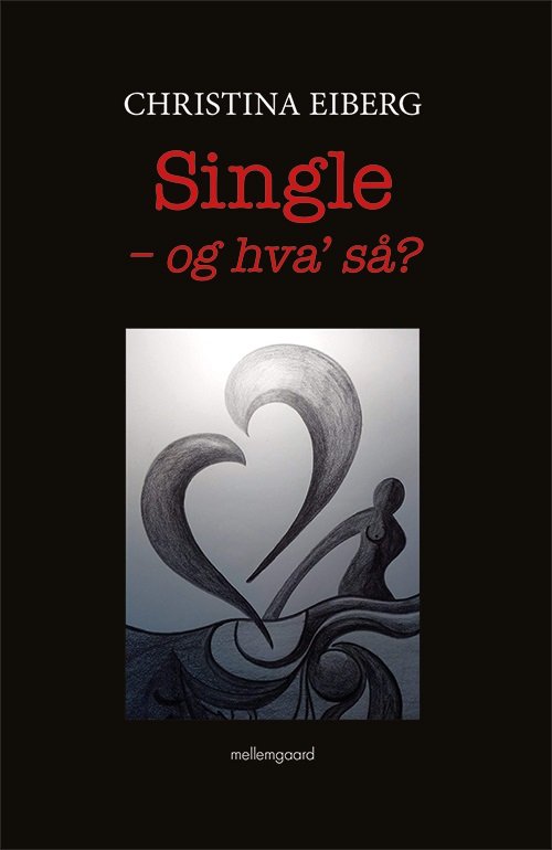 Cover for Christina Eiberg · Single - og hva' så? (Book) [1th edição] (2019)