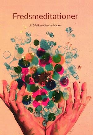 Cover for Maiken Gesche Nickel · Fredsmeditationer (Taschenbuch) [1. Ausgabe] (2017)