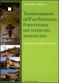 Cover for Alessandro Tedesco · Testimonianze Dell'Architettura Francescana Nel Territorio Amanteano. Studio Storico, Architettonico E Artistico. Ediz. Illustra (Book)