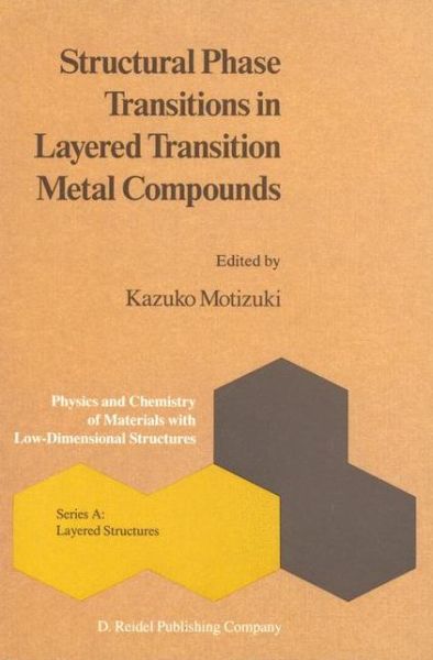 Kazuko Motizuki · Structural Phase Transitions in Layered Transition Metal Compounds - Physics and Chemistry of Materials with A (Hardcover Book) [1986 edition] (1986)