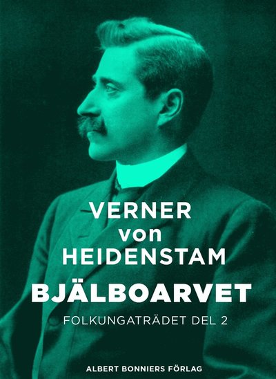 Cover for Verner von Heidenstam · Bjälboarvet : Folkungaträdet del 2 (ePUB) (2015)