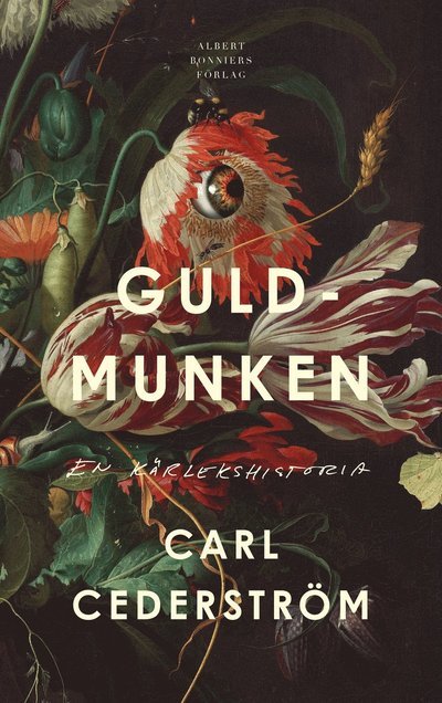 Cover for Carl Cederström · Guldmunken : En kärlekshistoria (Indbundet Bog) (2023)