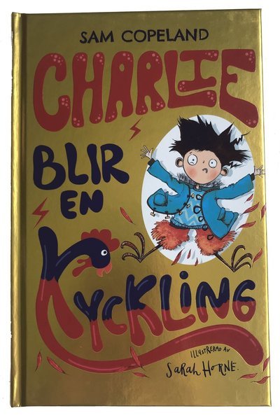 Cover for Sam Copeland · Charlie förvandlas: Charlie blir en kyckling (Innbunden bok) (2019)