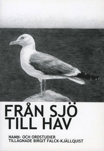 Cover for Fredrik Skott · Från sjö till hav : namn- och ordstudier tillägnade Birgit Falck-Kjällquist (Book) (2010)