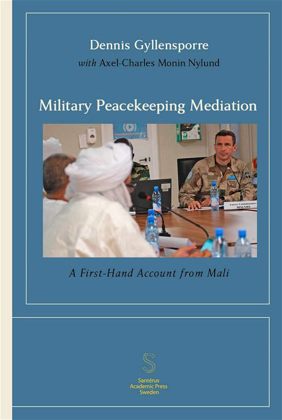Cover for Dennis Gyllensporre · Military Peacekeeping Mediation: A First-Hand Account from Mali (Buch) (2024)