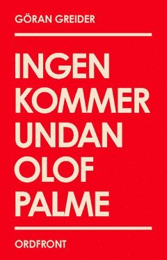 Cover for Göran Greider · Ingen kommer undan Olof Palme (Paperback Book) (2011)