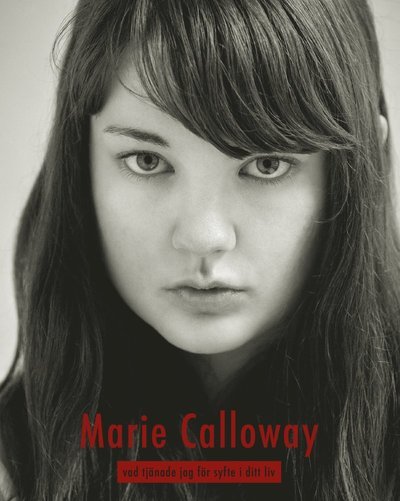 Cover for Marie Calloway · Vad tjänade jag för syfte i ditt liv (Bok) (2017)