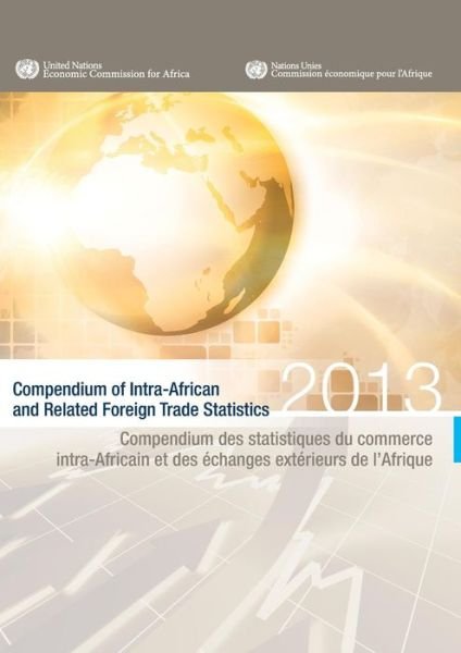 Cover for United Nations: Economic Commission for Africa · Compendium of intra-African and related foreign trade statistics 2013 (Paperback Book) (2016)