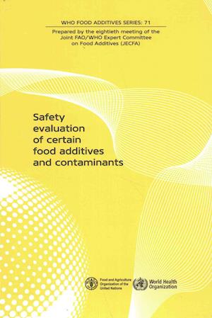 Cover for Joint FAO / WHO Expert Committee on Food Additives · Safety evaluation of certain food additives (Paperback Book) (2016)