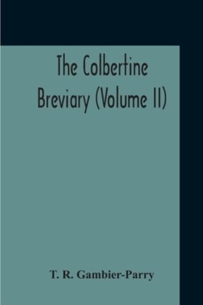 Cover for T R Gambier-Parry · The Colbertine Breviary (Volume Ii) (Paperback Bog) (2020)