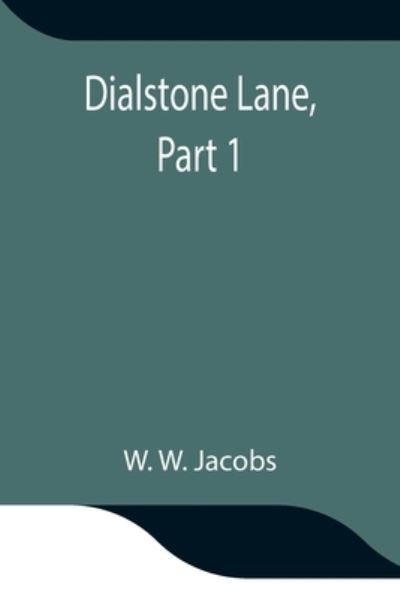Cover for W W Jacobs · Dialstone Lane, Part 1 (Paperback Bog) (2021)