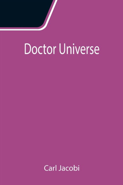 Doctor Universe - Carl Jacobi - Books - Alpha Edition - 9789355114716 - September 24, 2021