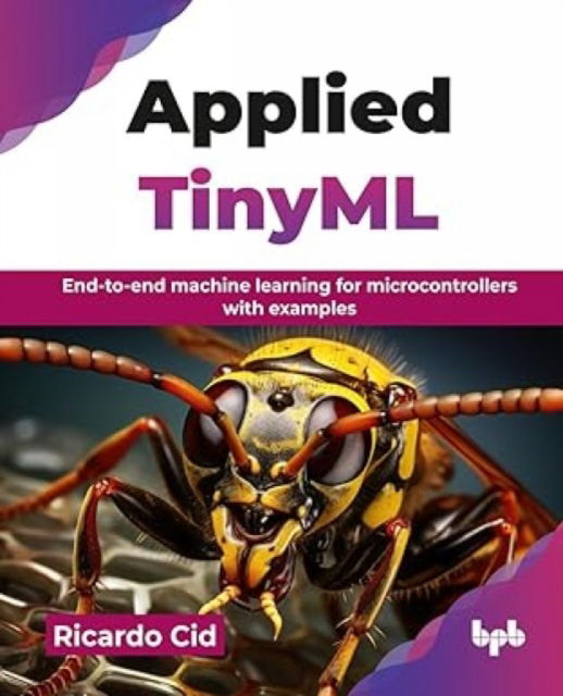 Cover for Ricardo Cid · Applied TinyML: End-to-end machine learning for microcontrollers with examples (Pocketbok) (2025)