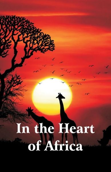 Cover for Samuel White Baker · In the Heart of Africa (Paperback Book) (2018)