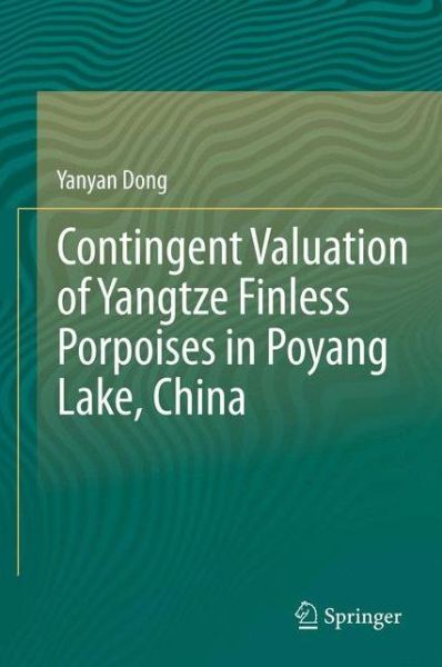 Cover for Yanyan Dong · Contingent Valuation of Yangtze Finless Porpoises in Poyang Lake, China (Paperback Book) (2014)