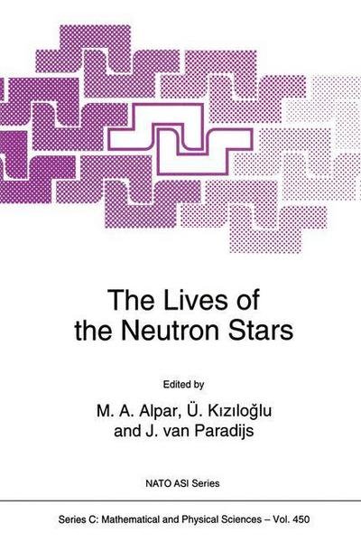 Cover for M H Alpar · The Lives of the Neutron Stars (Softcover Reprint of the Origi) (Pocketbok) [Softcover Reprint of the Original 1st Ed. 1995 edition] (2012)