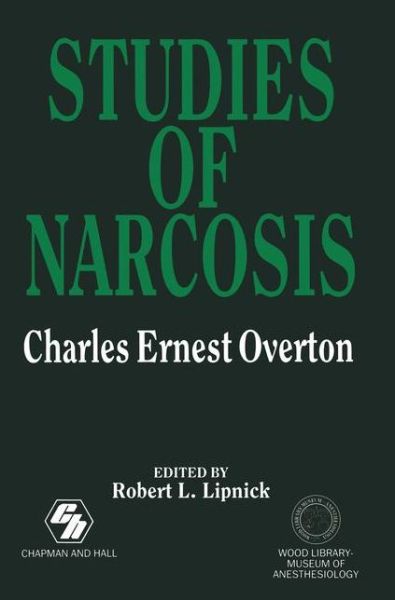 Studies of Narcosis: Charles Ernest Overton - R L Lipnick - Kirjat - Springer - 9789401053716 - torstai 8. marraskuuta 2012