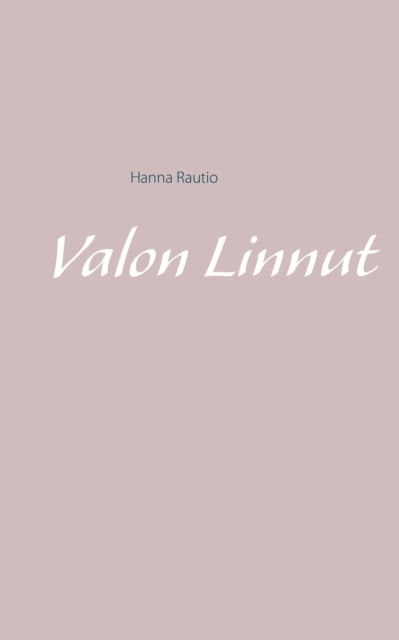 Cover for Rautio · Valon Linnut (Book) (2017)