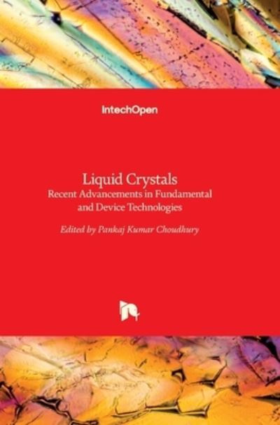 Cover for Pankaj Kumar Choudhury · Liquid Crystals: Recent Advancements in Fundamental and Device Technologies (Hardcover Book) (2018)