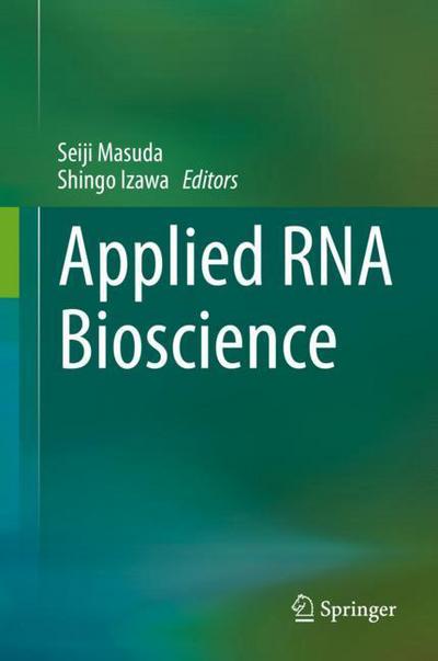 Applied RNA Bioscience - - Livros - Springer Verlag, Singapore - 9789811083716 - 27 de abril de 2018