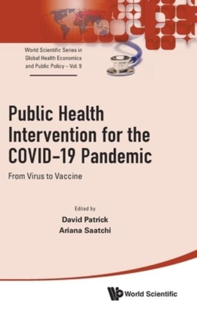 Cover for David M Patrick · Public Health Intervention For The Covid-19 Pandemic: From Virus To Vaccine - World Scientific Series in Global Health Economics and Public Policy (Hardcover Book) (2022)