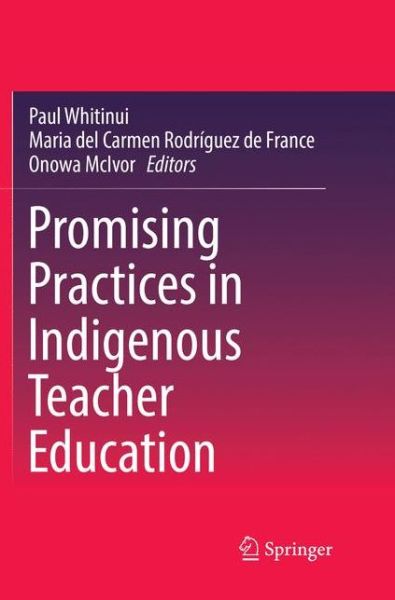 Promising Practices in Indigenous Teacher Education -  - Books - Springer Verlag, Singapore - 9789811348716 - January 26, 2019