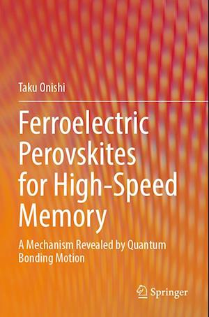 Cover for Taku Onishi · Ferroelectric Perovskites for High-Speed Memory (Book) (2023)