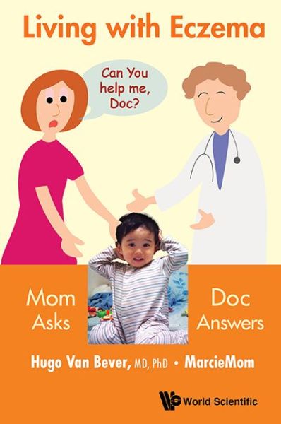 Cover for Van Bever, Hugo (Nus, S'pore) · Living With Eczema: Mom Asks, Doc Answers! (Hardcover Book) (2014)